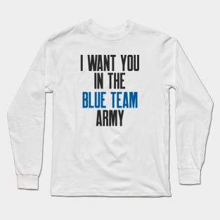 Cybersecurity I Want You in The Blue Team Army Funny Slogan Long Sleeve T-Shirt